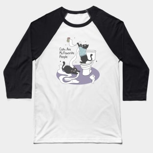 Cats Are My Favorite People Baseball T-Shirt